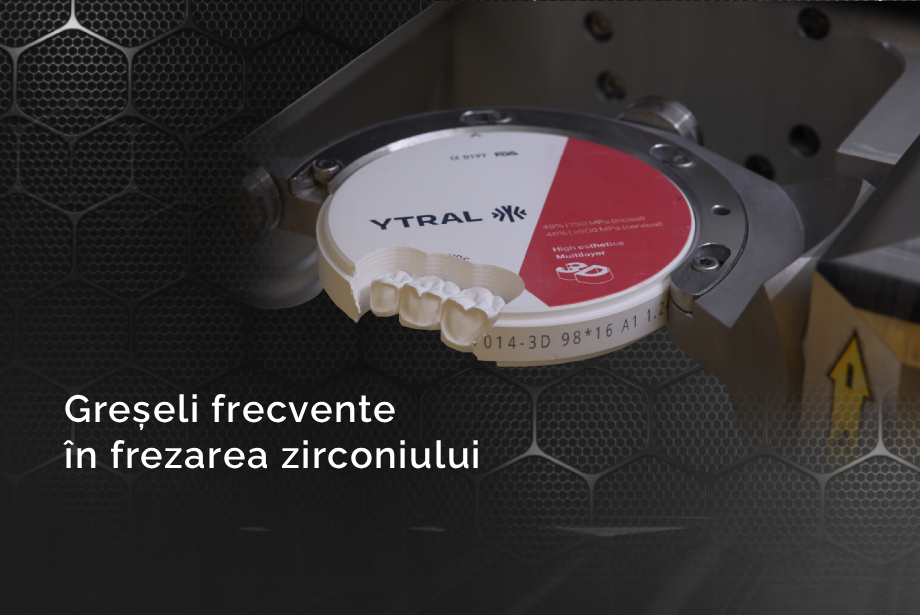 Cele mai frecvente greșeli în frezarea zirconiului Cele mai frecvente greșeli în frezarea zirconiului